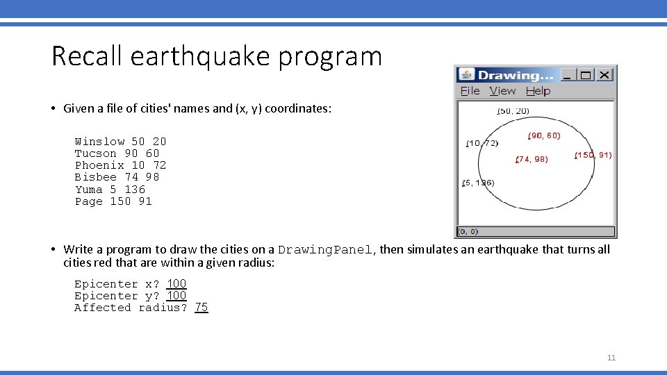 Recall earthquake program • Given a file of cities' names and (x, y) coordinates:
