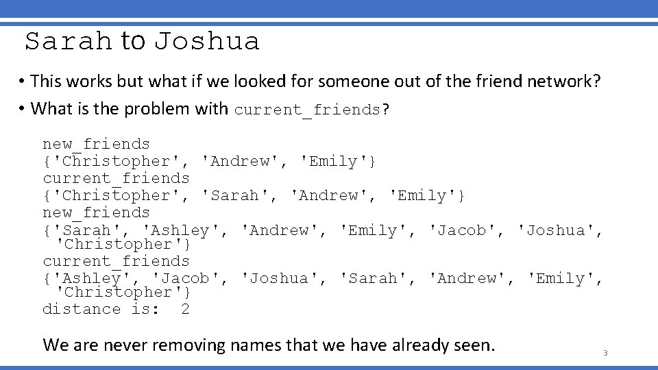 Sarah to Joshua • This works but what if we looked for someone out
