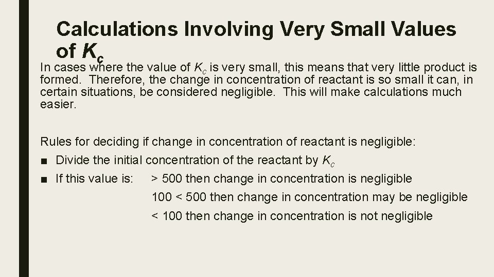 Calculations Involving Very Small Values of Kc In cases where the value of Kc Calculations Involving Very Small Values of Kc In cases where the value of Kc