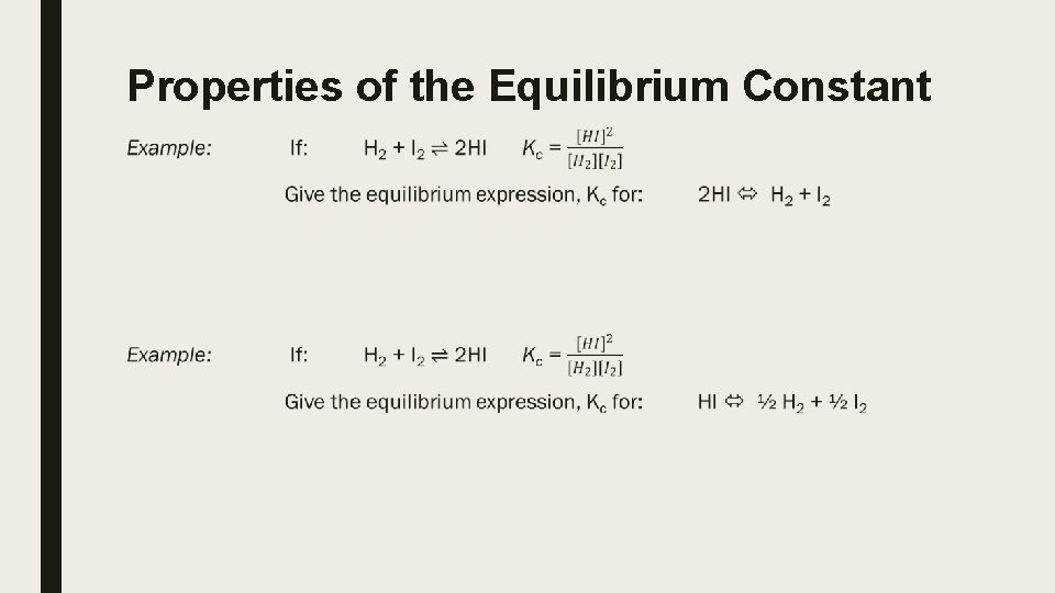 Properties of the Equilibrium Constant ■  Properties of the Equilibrium Constant ■