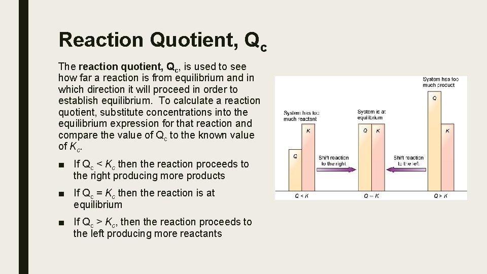 Reaction Quotient, Qc The reaction quotient, Qc, is used to see how far a Reaction Quotient, Qc The reaction quotient, Qc, is used to see how far a