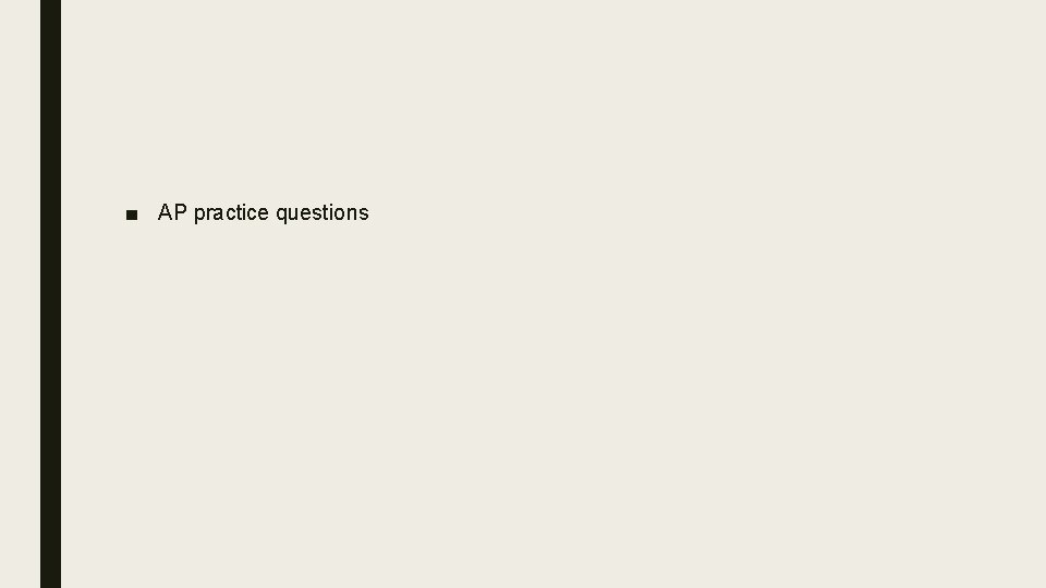 ■ AP practice questions  ■ AP practice questions