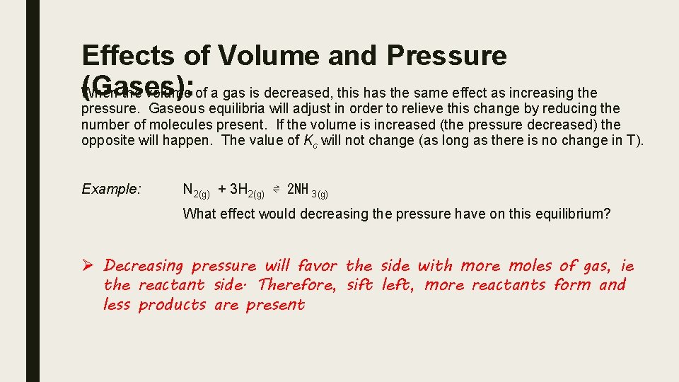 Effects of Volume and Pressure (Gases): When the volume of a gas is decreased, Effects of Volume and Pressure (Gases): When the volume of a gas is decreased,
