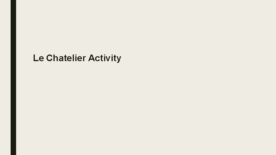 Le Chatelier Activity  Le Chatelier Activity