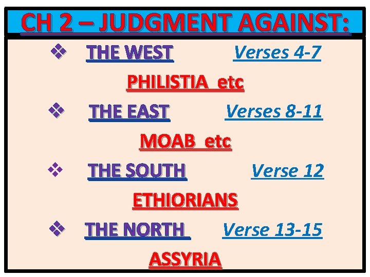 CH 2 – JUDGMENT AGAINST: v THE WEST Verses 4 -7 PHILISTIA etc v