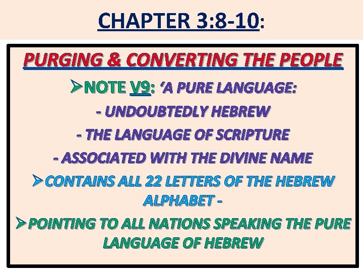 CHAPTER 3: 8 -10: PURGING & CONVERTING THE PEOPLE ØNOTE V 9: ‘A PURE