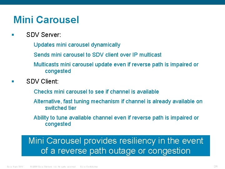 Mini Carousel § SDV Server: Updates mini carousel dynamically Sends mini carousel to SDV