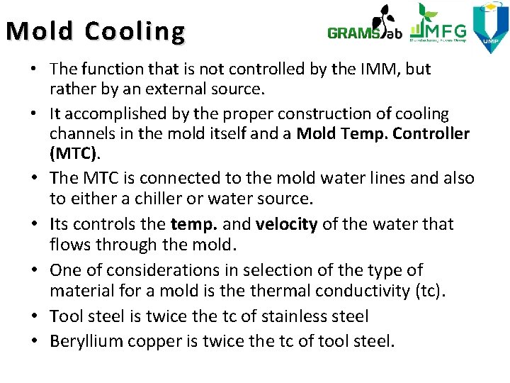 Mold Cooling • The function that is not controlled by the IMM, but rather
