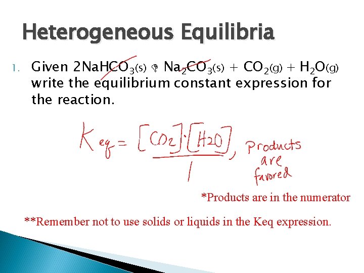 Heterogeneous Equilibria 1. Given 2 Na. HCO 3(s) Na 2 CO 3(s) + CO