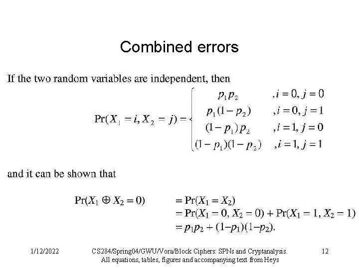 Combined errors 1/12/2022 CS 284/Spring 04/GWU/Vora/Block Ciphers: SPNs and Cryptanalysis. All equations, tables, figures