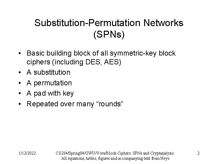 Substitution-Permutation Networks (SPNs) • Basic building block of all symmetric-key block ciphers (including DES,