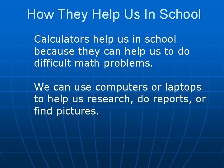 How They Help Us In School Calculators help us in school because they can