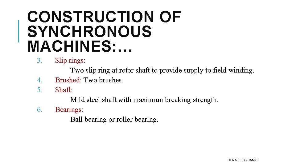 CONSTRUCTION OF SYNCHRONOUS MACHINES: … 3. 4. 5. 6. Slip rings: Two slip ring