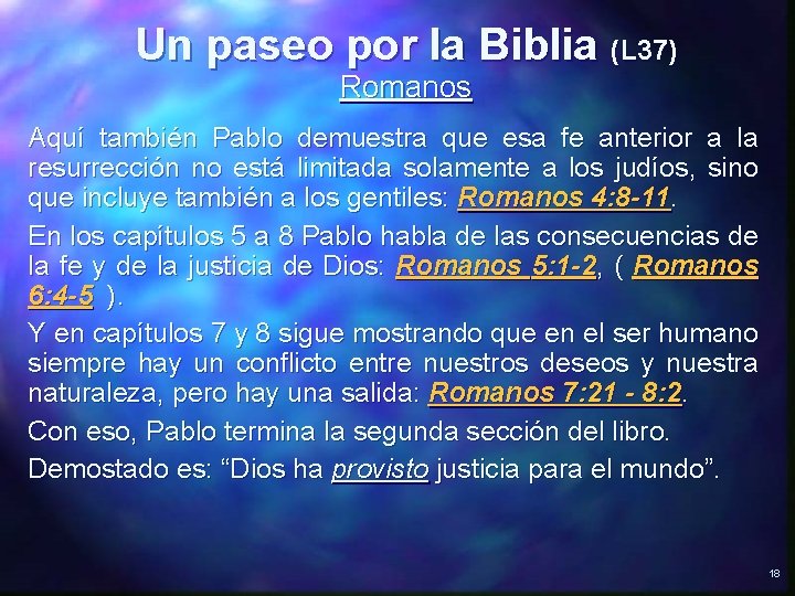 Un paseo por la Biblia (L 37) Romanos Aquí también Pablo demuestra que esa