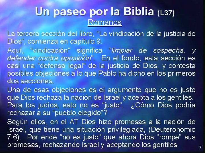 Un paseo por la Biblia (L 37) Romanos La tercera sección del libro, “La