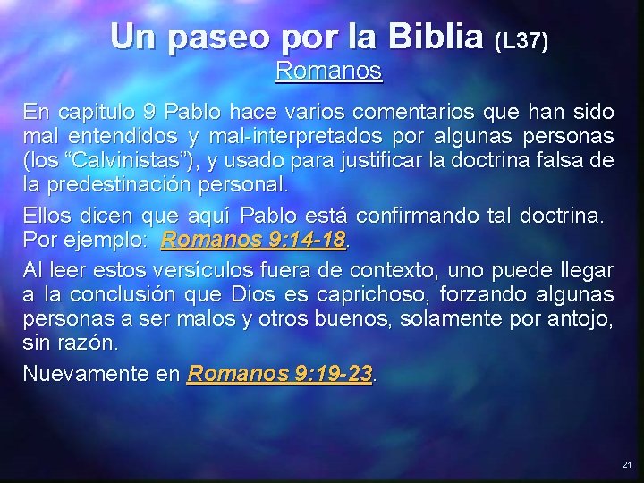 Un paseo por la Biblia (L 37) Romanos En capitulo 9 Pablo hace varios