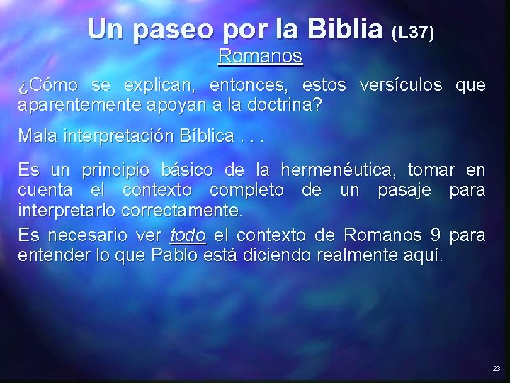 Un paseo por la Biblia (L 37) Romanos ¿Cómo se explican, entonces, estos versículos