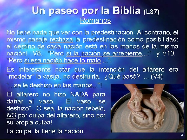 Un paseo por la Biblia (L 37) Romanos No tiene nada que ver con