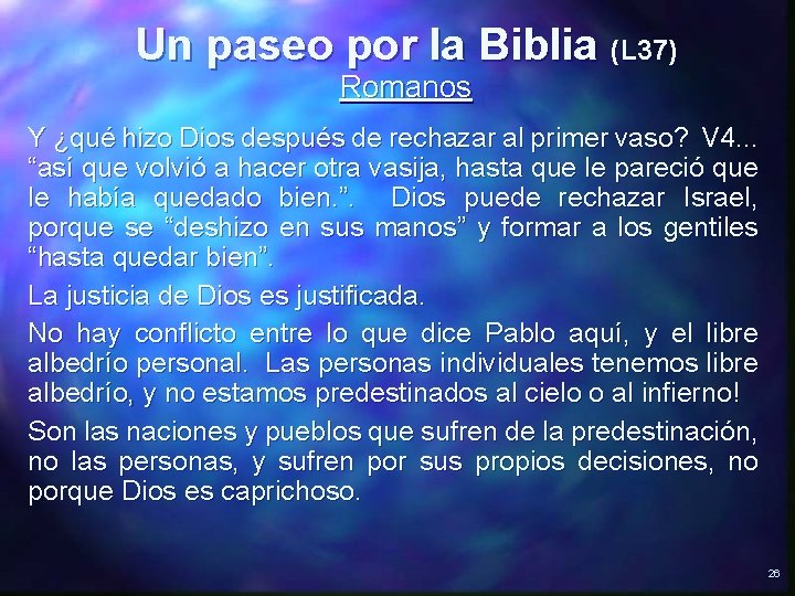 Un paseo por la Biblia (L 37) Romanos Y ¿qué hizo Dios después de