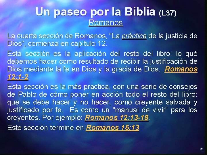 Un paseo por la Biblia (L 37) Romanos La cuarta sección de Romanos, “La