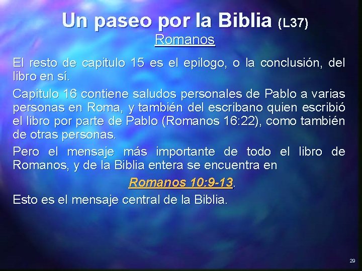 Un paseo por la Biblia (L 37) Romanos El resto de capitulo 15 es