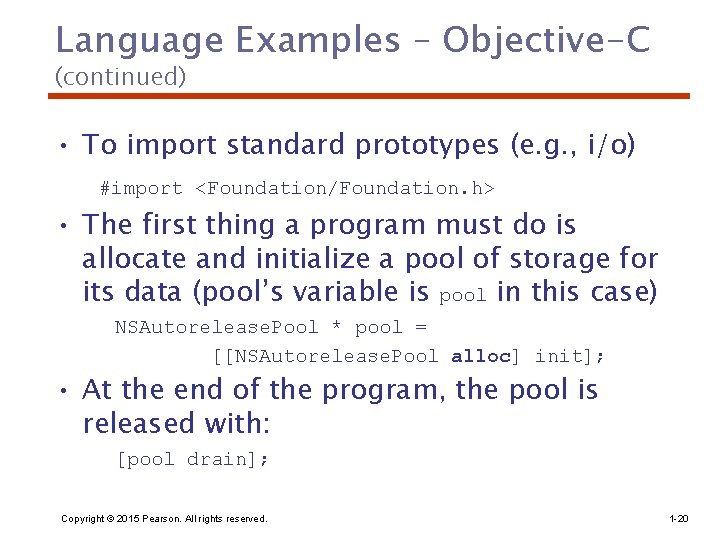 Language Examples – Objective-C (continued) • To import standard prototypes (e. g. , i/o)