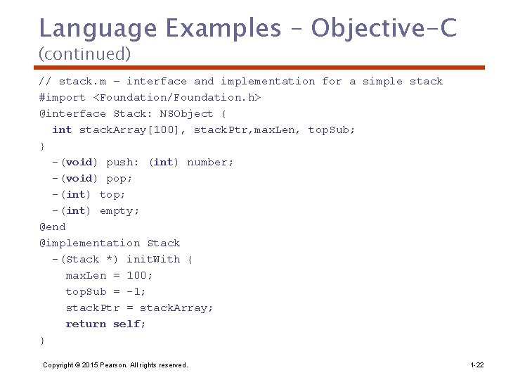 Language Examples – Objective-C (continued) // stack. m – interface and implementation for a