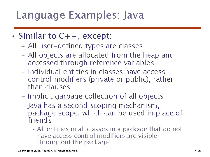 Language Examples: Java • Similar to C++, except: – All user-defined types are classes