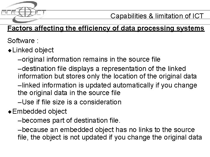 Capabilities & limitation of ICT Factors affecting the efficiency of data processing systems Software