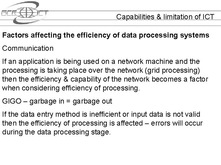 Capabilities & limitation of ICT Factors affecting the efficiency of data processing systems Communication