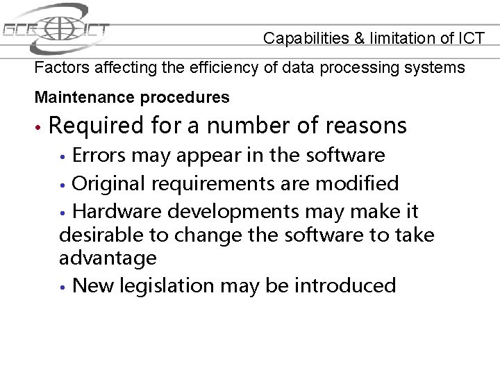 Capabilities & limitation of ICT Factors affecting the efficiency of data processing systems Maintenance