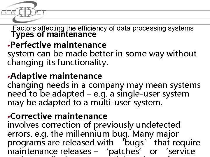 Factors affecting the efficiency of data processing systems Types of maintenance • Perfective maintenance
