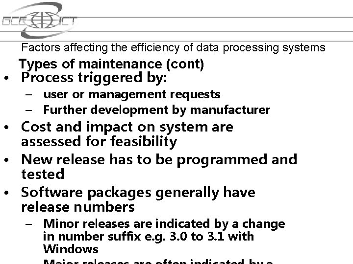 Factors affecting the efficiency of data processing systems Types of maintenance (cont) • Process