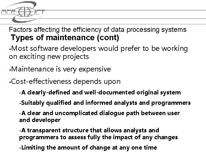 Factors affecting the efficiency of data processing systems Types of maintenance (cont) • Most