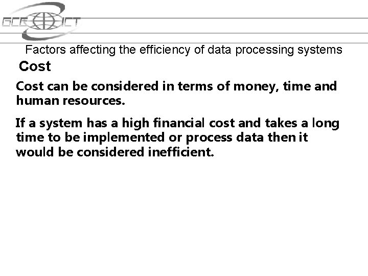 Factors affecting the efficiency of data processing systems Cost can be considered in terms