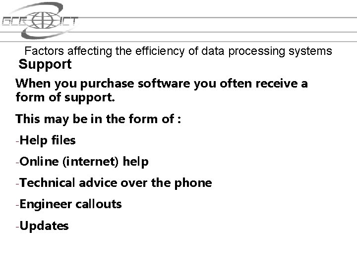 Factors affecting the efficiency of data processing systems Support When you purchase software you