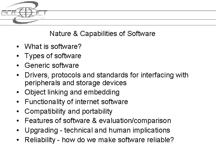 Nature & Capabilities of Software • • • What is software? Types of software