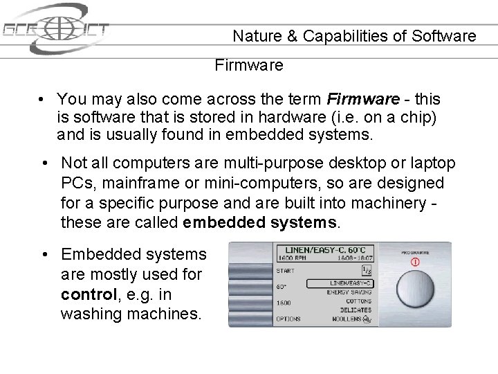 Nature & Capabilities of Software Firmware • You may also come across the term