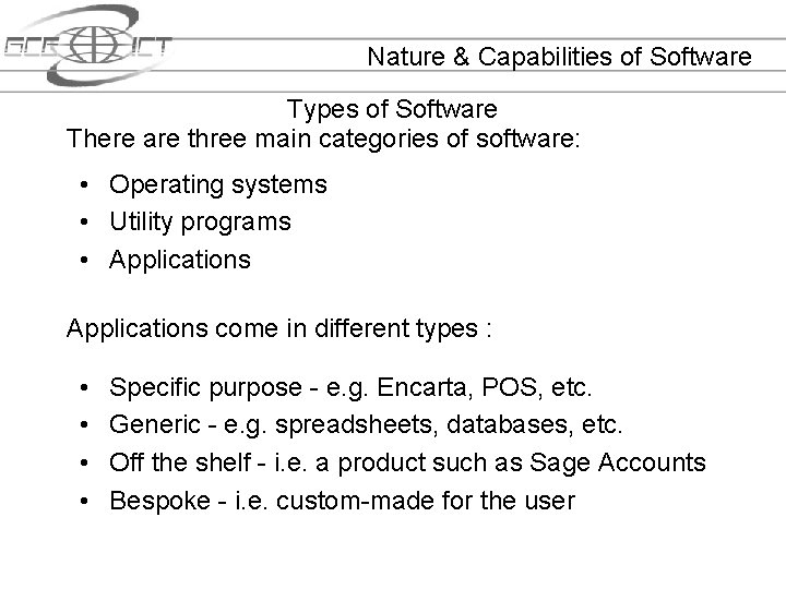 Nature & Capabilities of Software Types of Software There are three main categories of