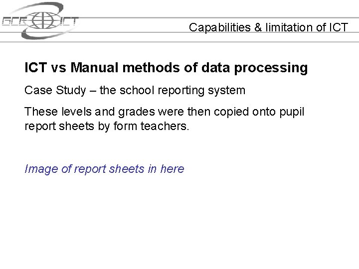 Capabilities & limitation of ICT vs Manual methods of data processing Case Study –