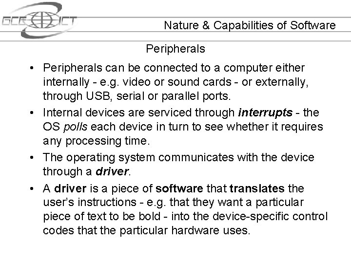 Nature & Capabilities of Software Peripherals • Peripherals can be connected to a computer