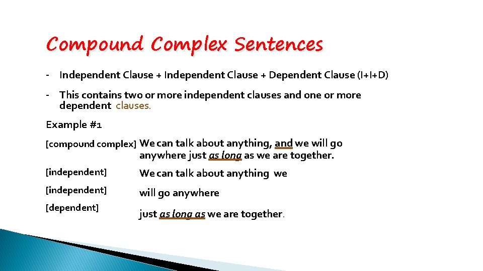 Compound Complex Sentences - Independent Clause + Dependent Clause (I+I+D) - This contains two