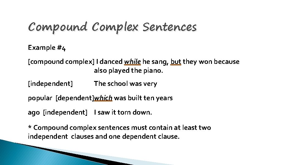 Compound Complex Sentences Example #4 [compound complex] I danced while he sang, but they