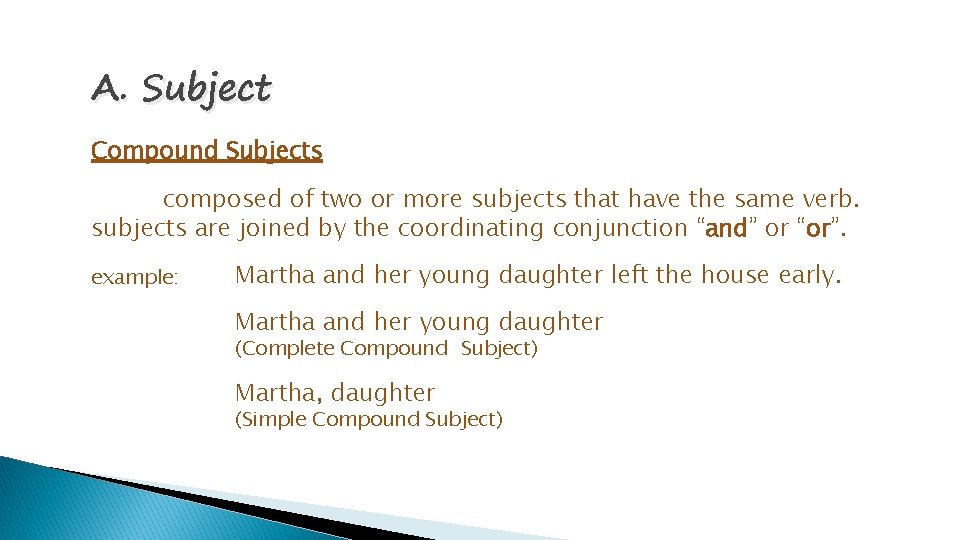 A. Subject Compound Subjects composed of two or more subjects that have the same