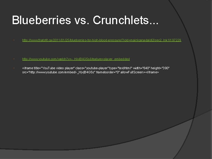 Blueberries vs. Crunchlets. . . http: //www. thatsfit. ca/2011/01/25/blueberries-for-high-blood-pressure/? icid=main|canada|dl 2|sec 2_lnk 1|197229 http: