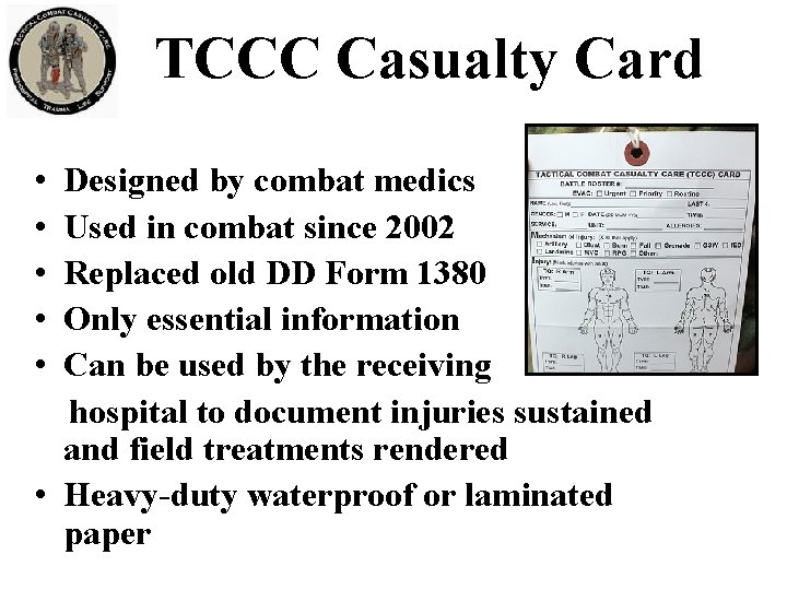 TCCC Casualty Card • • • Designed by combat medics Used in combat since