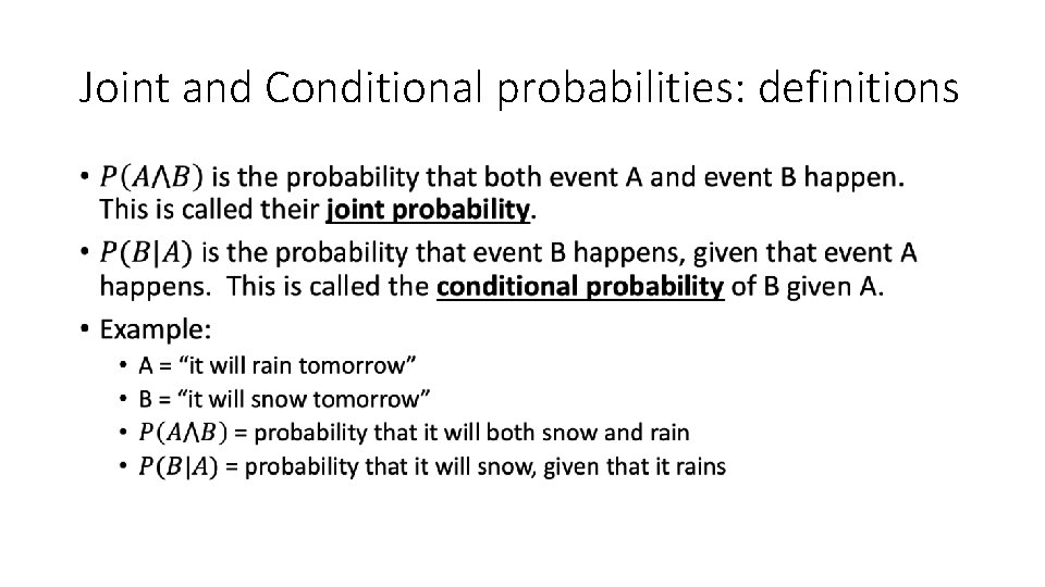 Joint and Conditional probabilities: definitions • Joint and Conditional probabilities: definitions •