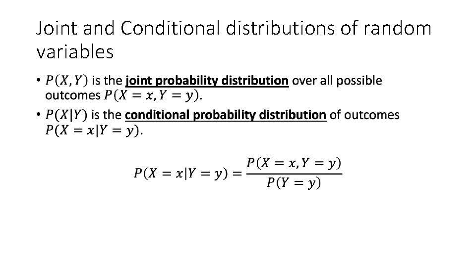 Joint and Conditional distributions of random variables • Joint and Conditional distributions of random variables •