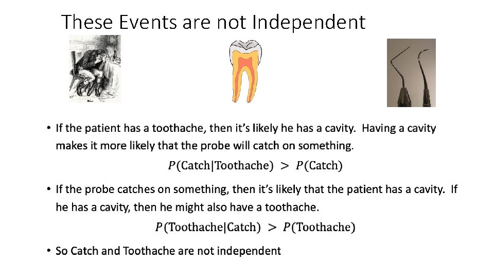 These Events are not Independent • These Events are not Independent •