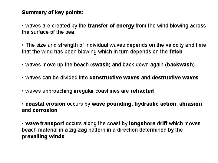 Summary of key points: • waves are created by the transfer of energy from